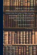 Novus Thesaurus Philologico-criticus Sive Lexicon In Lxx Et Reliquos Interpretes Graecos Ac Scriptores Apocryphos Veteris Testamenti: N - R, Volume 4. af Johann Friedrich Schleusner