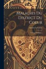 Maladies Du District Du Coeur: Ouvrage Posthume... af Antoine Le Camus