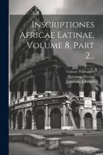 Inscriptiones Africae Latinae, Volume 8, Part 2... af Gustav Wilmanns