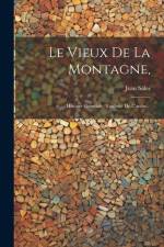 Le Vieux De La Montagne,: Histoire Orientale, Traduite De L'arabe...