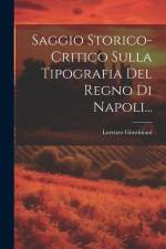 Saggio Storico-critico Sulla Tipografia Del Regno Di Napoli... af Lorenzo Giustiniani