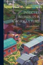 Insectes Nuisibles A L'agriculture: L'olivier... af Alexandre Peragallo