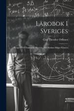 Lärobok I Sveriges: Norges Och Danmarks Historia, För Skolans Högre Klasser af Clas Theodor Odhner