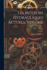 Les Moteurs Hydrauliques Actuels, Volume 2... af Jacques Buchetti