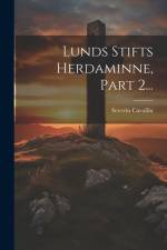 Lunds Stifts Herdaminne, Part 2... af Severin Cavallin