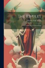 The Rivulet: A Contribution To Sacred Song af Thomas Toke Lynch