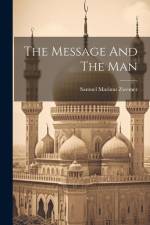 The Message And The Man af Samuel Marinus Zwemer