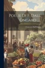 Poesie Di F. Dall' Ongaro ...... af Francesco Dall'ongaro