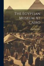 The Egyptian Museum At Cairo af Karl Baedeker (Firm)