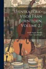 Svenska Folk-visor Från Forntiden, Volume 2... af Erik Gustaf Geijer
