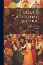 Les Deux Quetzalcoatl Espagnols: J. De Grijalva Et F. Cortés af Eugene Beauvois