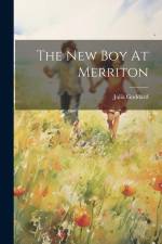 The New Boy At Merriton af Julia Goddard