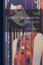 The Gentlewoman In Society af Lady Violet Greville