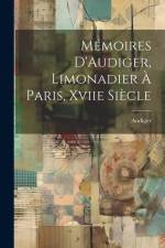 Mémoires D'Audiger, Limonadier À Paris, Xviie Siècle af Audiger