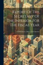 Report Of The Secretary Of The Interior For The Fiscal Year af United States Dept of the Interior