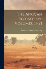The African Repository, Volumes 51-53 af American Colonization Society
