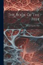 The Book Of The Feet af Joseph Sparkes Hall