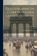 Quellensammlung Der Badischen Landesgeschichte; Volume 1 af Franz Joseph Mone