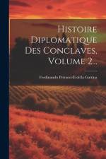 Histoire Diplomatique Des Conclaves, Volume 2... af Ferdinando Petruccelli della Gattina