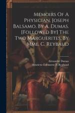 Memoirs Of A Physician. Joseph Balsamo, By A. Dumas. [followed By] The Two Marguerites, By Mme. C. Reybaud af Alexandre Dumas