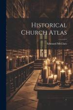 Historical Church Atlas af Edmund McClure