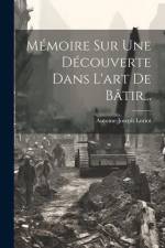 Mémoire Sur Une Découverte Dans L'art De Bâtir... af Antoine-Joseph Loriot