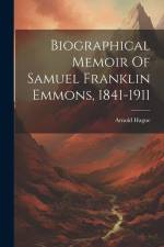 Biographical Memoir Of Samuel Franklin Emmons, 1841-1911 af Arnold Hague