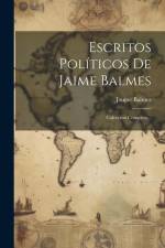 Escritos Políticos De Jaime Balmes: Coleccion Completa... af Jaume Balmes
