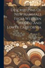 Descriptions Of New Mammals From Western Mexico And Lower California af Joel Asaph Allen