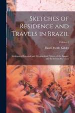 Sketches of Residence and Travels in Brazil: Embracing Historical and Geographical Notices of the Empire and Its Several Provinces; Volume 2 af Daniel Parish Kidder