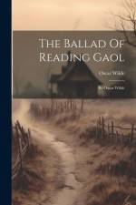 The Ballad Of Reading Gaol: By Oscar Wilde af Oscar Wilde