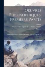 Oeuvres Philosophiques, Première Partie: Démonstration De L'existence De Dieu, Tirée De L'art De La Nature ... af Ramsay