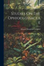 Studies On The Ophioglossaceae af Douglas Houghton Campbell
