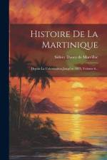 Histoire De La Martinique: Depuis La Colonisation Jusqu'en 1815, Volume 6... af Sidney Daney De Marcillac