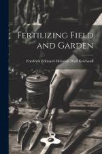 Fertilizing Field and Garden af Friedrich Edouard Heinrich Krichauff