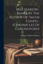 Miss Marjori-banks. By The Author Of 'salem Chapel'. (chronicles Of Carlingford)