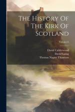 The History Of The Kirk Of Scotland; Volume 6 af David Calderwood