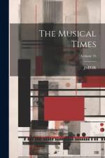 The Musical Times; Volume 35 af Jstor (Organization)