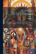 Gemau Doethineb: Sef Casgliad O Ymadroddion Amrywiol, Wedi Eu Dethol O Weithiau Gwahanol Awduron Enwog, Yn Rhyddieithol A Barddonol... af John Jones (Ioan Eifion