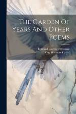 The Garden Of Years And Other Poems af Guy Wetmore Carryl