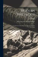 Modern Philology: Series. Comparative Phonology. Comparative English Etymology; Series D af Benjamin Woodbridge Dwight