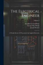 The Electrical Engineer: A Weekly Review Of Theoretical And Applied Electricity; Volume 5 af Franklin Leonard Pope
