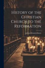 History of the Christian Church to the Reformation af Johann Heinrich Kurtz