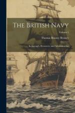The British Navy: Its Strength, Resources, and Administration; Volume 5 af Thomas Brassey Brassey
