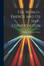 The World-Energy and Its Self-Conservation af William McKendree Bryant