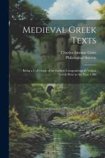 Medieval Greek Texts: Being a Collection of the Earliest Compositions in Vulgar Greek Prior to the Year 1500 af Charles Antoine Gidel