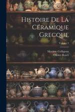 Histoire De La Céramique Grecque; Volume 2 af Olivier Rayet