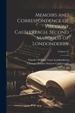 Memoirs and Correspondence of Viscount Castlereagh, Second Marquess of Londonderry; Volume 11 af Viscount Robert Stewart Castlereagh