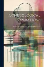 Gynecological Operations af Henri Albert Charles Antoine Hartmann