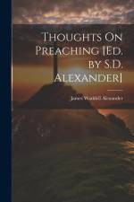 Thoughts On Preaching [Ed. by S.D. Alexander] af James Waddell Alexander
